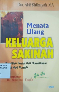 Image of Menata Ulang Keluarga Sakinah : Keadilan sosial dan humanisasi mulai dari rumah